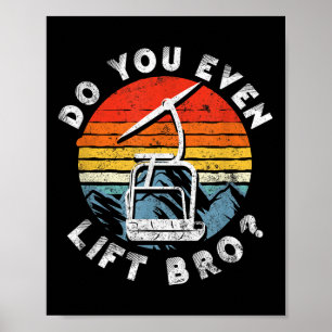 Retro Vintage Ski Hebst du überhaupt hoch Bro_ _1 Poster