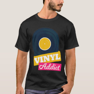 Retro Vinyl Addict Vintag Style Music Lovers T-Shirt