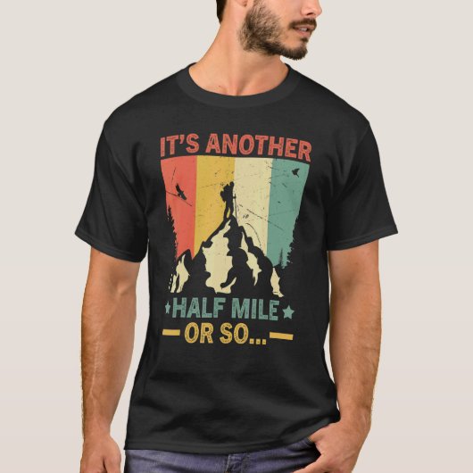 Retro-Wandern ist noch eine halbe Meile oder so Wa T-Shirt (Vorderseite)