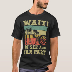 Retro warten, ich sehe ein Auto Teil Funny Car Mec T-Shirt