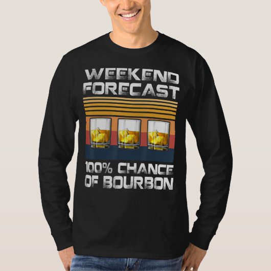 Retro Weekend Prognose 100 % Chance auf Bourb T-Shirt (Vorderseite)