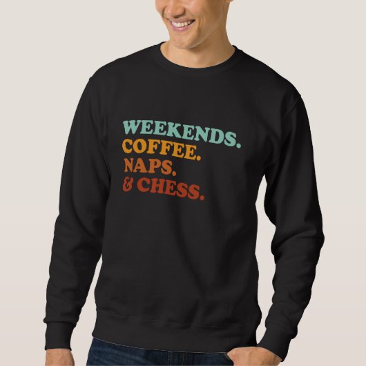 Retro Weekends Coffee Nickerchen und Schach Funny Sweatshirt (Vorderseite)