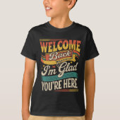 Retro Welcome Back I'm Glad You're Here Back To Sc T-Shirt (Vorderseite)