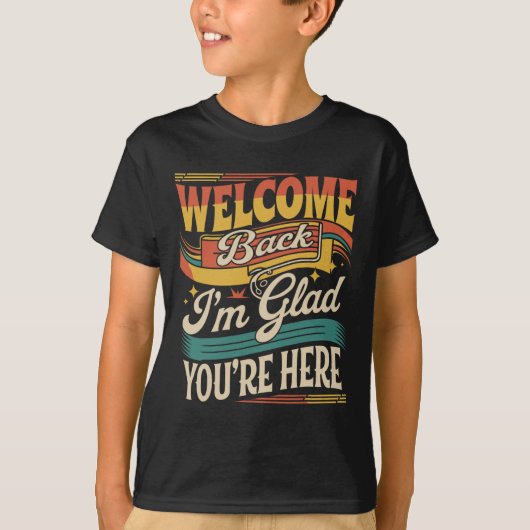 Retro Welcome Back I'm Glad You're Here Back To Sc T-Shirt (Vorderseite)