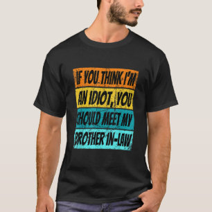 Retro, wenn du denkst, dass ich ein Idiot bin, tra T-Shirt