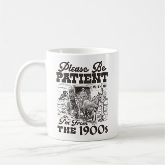 Retro Western Please Be Patient I'm From The 1900s Kaffeetasse