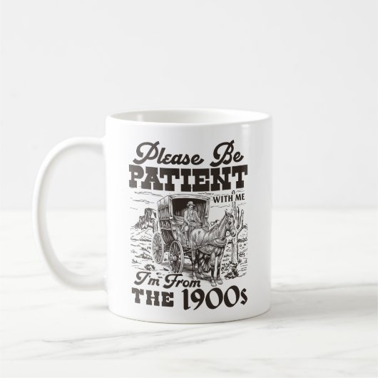 Retro Western Please Be Patient I'm From The 1900s Kaffeetasse (Links)