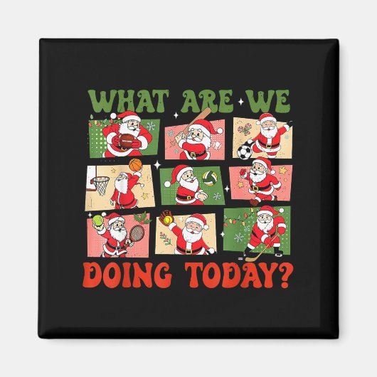 Retro What Are We Doing Today Santa Pe Teacher Tea Magnet (Vorne)