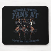 Retro Where Them Fans At Boots On The Ground Black Mousepad (Vorne)