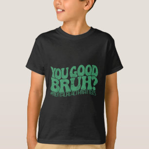 Retro Wir tragen Grün Du bist okay Bruder Psychisc T-Shirt