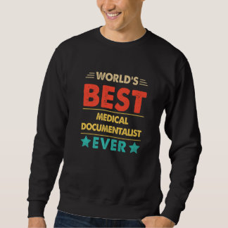 Retro World's Best Medical Documentalist Ever   Sweatshirt
