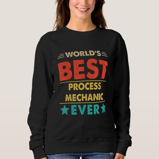 Retro World's Best Process Mechanic Ever Sweatshirt (Vorderseite)