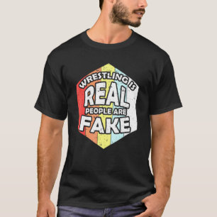 Retro-Wrestling ist wirklich Menschen sind Fake-Wr T-Shirt