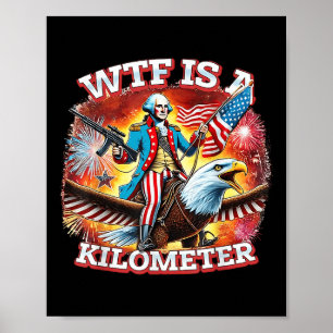 Retro Wtf ist ein Kilometer Lustig Patriotisch Ame Poster