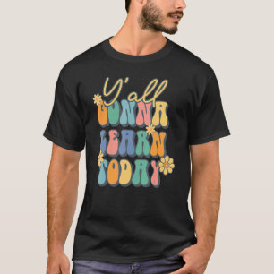 Retro Y'all wird heute Lehrerin wieder lernen T-Shirt