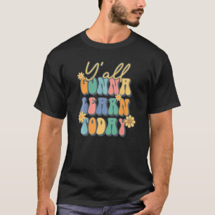 Retro Y'all wird heute Lehrerin wieder lernen T-Shirt