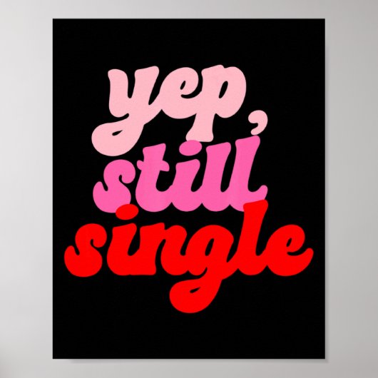 Retro Yep Still Single V Day Women Valentines Day Poster (Vorne)