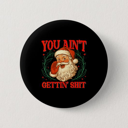 Retro You Ain't Getting Funny Santa Christmas Humo Button (Vorderseite)