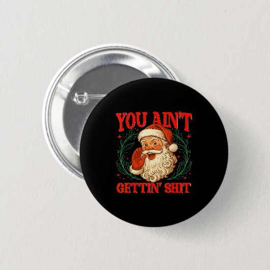 Retro You Ain't Getting Funny Santa Christmas Humo Button (Vorne & Hinten)