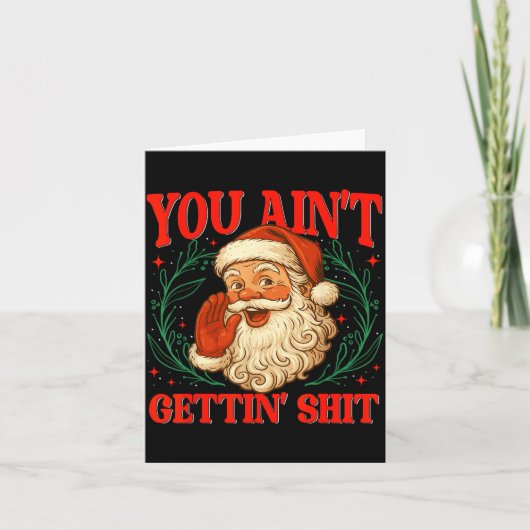 Retro You Ain't Getting Funny Santa Christmas Humo Karte (Vorderseite)
