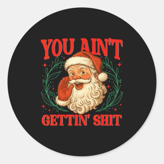 Retro You Ain't Getting Funny Santa Christmas Humo Runder Aufkleber (Vorderseite)