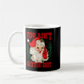Retro You Ain't Getting Funny Santa Christmas Kaffeetasse (Links)