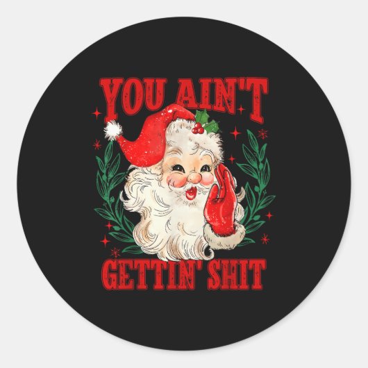 Retro You Ain't Getting Funny Santa Christmas Runder Aufkleber (Vorderseite)