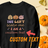 Retro you Cant Scare Me Personalisiert Halloween Sweatshirt