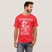 Retrohe Horrors Persist But So Do I Humor Skeleton T-Shirt (Vorne ganz)