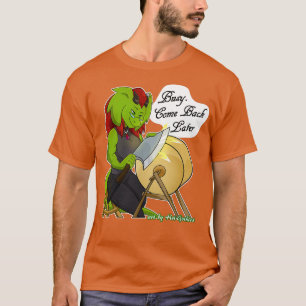 Retsis Sharpening Ax Busy kommt später nach 3 T-Shirt