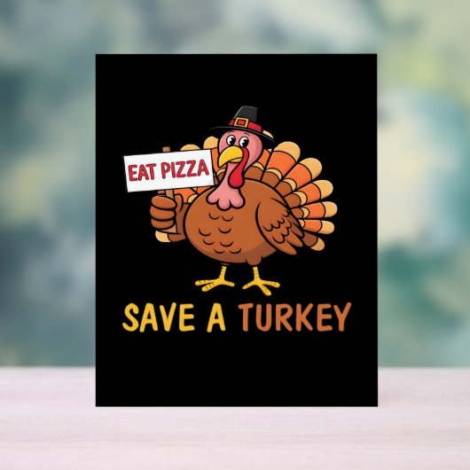 Rett A Turkey Eat Pizza Funny Erntedank Classic Acrylschild (Neutral)