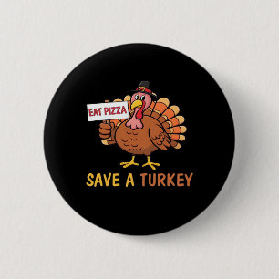 Rett A Turkey Eat Pizza Funny Erntedank Classic Button