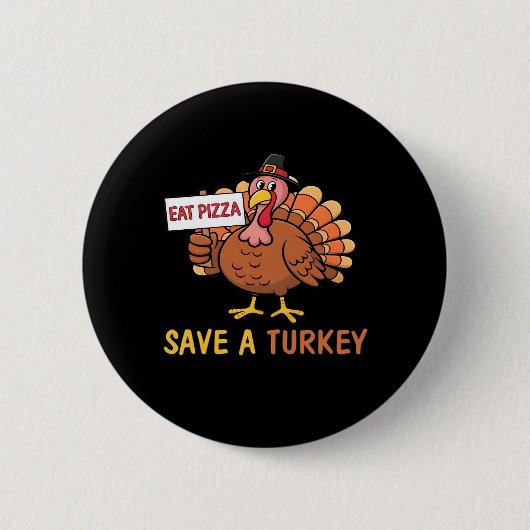 Rett A Turkey Eat Pizza Funny Erntedank Classic Button (Vorderseite)