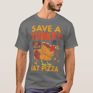 Rett A Turkey Eat Pizza Funny Erntedank Food Lo T-Shirt
