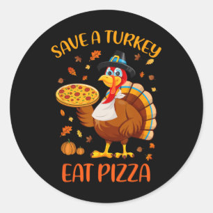 Rett A Turkey Eat Pizza Funny Erntedank Men Wom Runder Aufkleber