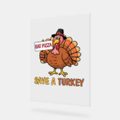 Rett A Turkey Eat Pizza Funny Erntedank Oversiz Acrylschild (Winkel)