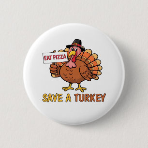 Rett A Turkey Eat Pizza Funny Erntedank Oversiz Button