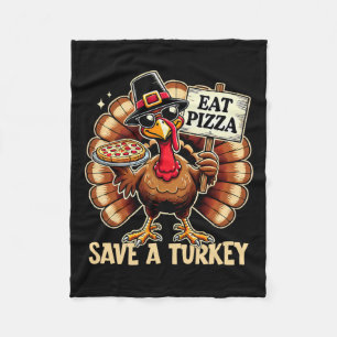 Rett A Turkey Eat Pizza Funny Happy Thanksgiving F Fleecedecke