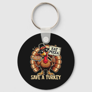 Rett A Turkey Eat Pizza Funny Happy Thanksgiving F Schlüsselanhänger