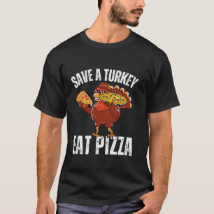 Rett A Turkey Eat Pizza Funny Herbst Erntedank T-Shirt