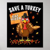 Rett A Turkey Eat Pizza Funny Turkey Happy Thanksg Poster (Vorne)
