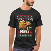 Rett A Turkey Eat Pizza Funny Ugly Erntedank Tu T-Shirt (Vorderseite)
