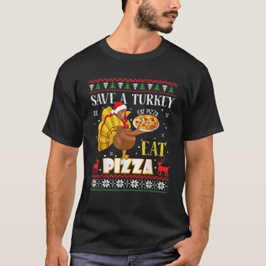 Rett A Turkey Eat Pizza Funny Ugly Erntedank Tu T-Shirt (Vorderseite)