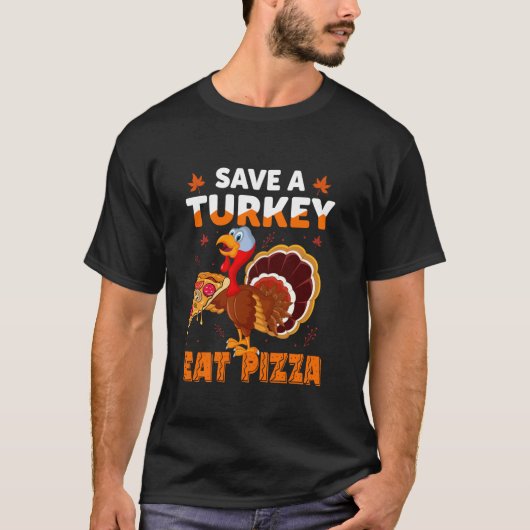 Rett A Turkey Eat Pizza T Shirt (Vorderseite)