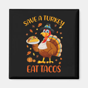 Rett A Turkey Eat Tacos Funny Erntedank Männer Wom Magnet