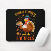 Rett A Turkey Eat Tacos Funny Erntedank Männer Wom Mousepad (Mit Mouse)