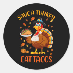 Rett A Turkey Eat Tacos Funny Erntedank Männer Wom Runder Aufkleber