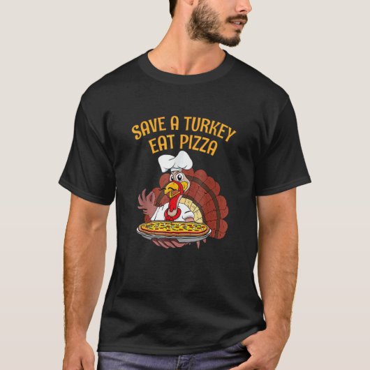 Rett A Turkey Iss Pizza Vegetarier Vegan Thanksgi T-Shirt (Vorderseite)