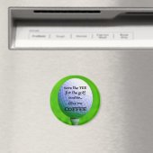 Rett das TEA für den Golfplatz...Gib mir KAFFEE. Magnet (In Situ (Geschirrspüler))