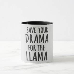 Rett dein Drama für den Llama Tasse